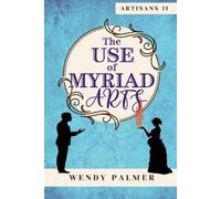Wendy Palmer The Use of Myriad Arts (Tascabile) Artisans