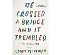 We Crossed a Bridge and It Trembled: Voices from Syria