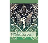 WENDY & PETER: A TINKERBELL LOVE STORY