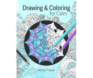 Wendy Piersall Drawing and Coloring for Calm (Tascabile)
