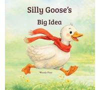 Wendy Pine Silly Goose's Big Idea (Tascabile) Silly Goose Adventures