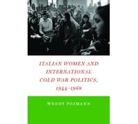 Wendy Pojmann Italian Women and International Cold War Politi (Copertina rigida)