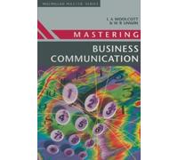 Wendy R. Unwin Lysbeth A. Woolcott Mastering Business Communication (Tascabile)