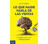 Wendy Ramírez Lo que nadie habla de las ventas (Tascabile)