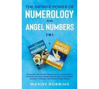 Wendy Robbins The Infinite Power of Numerology and Angel Numbers 2-i (Tascabile)
