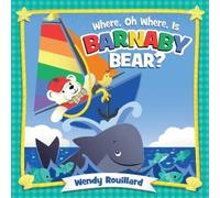 Wendy Rouillard Where, Oh Where, Is Barnaby Bear? (Libro di cartone)