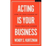 Wendy S. Kurtzman Acting is Your Business (Tascabile) Introductions to Theatre
