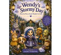 Wendy’s Stormy Day: When the Worry Clouds Wouldn’t Go Away