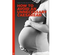 Wendy Savage Helen Churchill How to Avoid an Unnecessary Caesarean (Tascabile)