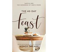 Wendy Speake 40-Day Feast - Taste and See the Goodness of God`s Word (Tascabile)