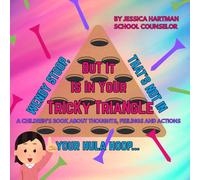 Wendy Stoop, That's Not in Your Hula Hoop! But It Is in Your Tricky Triangle: A Children's Book about Thoughts, Feelings and Actions