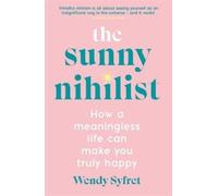 Wendy Syfret The Sunny Nihilist (Tascabile)