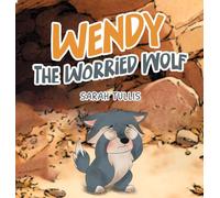 Wendy the Worried Wolf