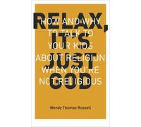 Wendy Thomas Russell Relax, it's Just God (Tascabile)