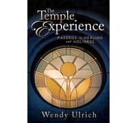 Wendy Ulrich The Temple Experience (Tascabile)