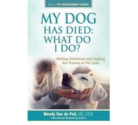 Wendy Van De Poll My Dog Has Died (Tascabile) Pet Bereavement