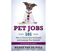 Wendy Van De Poll Pet Jobs 101 (Tascabile) Pet Biz