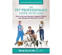 Wendy Van De Poll The Pet Professional's Guide to Pet Loss (Tascabile)
