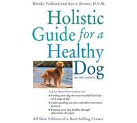 Wendy Volhard The Holistic Guide for a Healthy Dog (Tascabile)