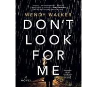 Wendy Walker Don't Look for Me (Tascabile)