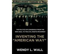 Wendy Wall Inventing the "American Way" (Tascabile)