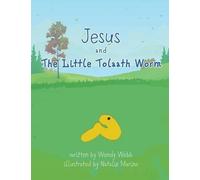 Wendy Webb Jesus and The Little Tolaath Worm (Tascabile)