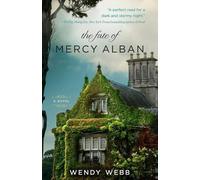 Wendy Webb The Fate of Mercy Alban (Tascabile)