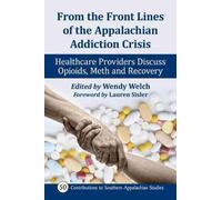 Wendy Welch From the Front Lines of the Appalachian Addiction Crisis (Tascabile)