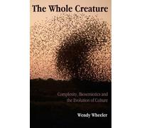 Wendy Wheeler The Whole Creature (Tascabile)
