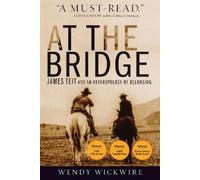 Wendy Wickwire At the Bridge (Tascabile)