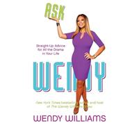 Wendy Williams Ask Wendy: Straight-Up Advice for All the Drama in Yo (Tascabile)