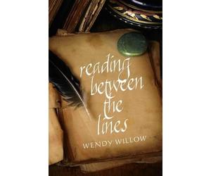 Wendy Willow Reading Between The Lines - A Peek into the Secret Worl (Tascabile)