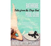 Wendy Wilson Spooner Bathrobe Pool Club, Tales from the Deep End (Tascabile)