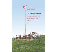 Wendy Wolford This Land Is Ours Now (Tascabile)