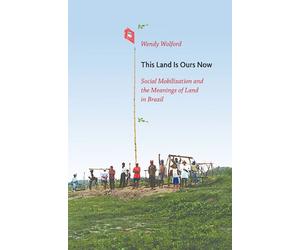Wendy Wolford This Land Is Ours Now (Tascabile)