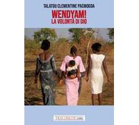 Wendyam La volontà di Dio - Pacmogda Talatou Clementine