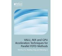 Wenhua Yu Xiaol VALU, AVX and GPU Acceleration Techniques for (Copertina rigida)