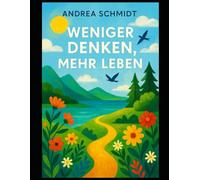 Weniger Denken, mehr leben