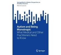 Wenn B. Lawson Autism and Being Monotropic (Tascabile)