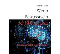 Wenn Bewusstsein der KI begegnet: Herzenscode im Algorithmus