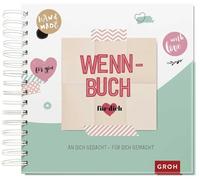 Wenn-Buch für dich - An dich gedacht - Für dich gemacht: Wenn-Buch zum Selbstgestalten mit Tipps zum Befüllen | Ein liebevolles DIY-Geschenk