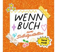 Wenn Buch zum Selbstgestalten: Kreatives Freundschaftsbuch & Scrapbook zum Basteln, Einkleben und Personalisieren - DIY Geschenk für beste Freundin, Kollegin oder Tochter