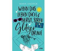 Wenn das Leben dich nervt, streu Glitzer drauf