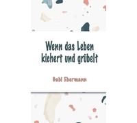 Wenn das Leben kichert und grübelt