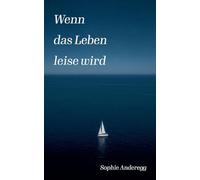 Wenn das Leben leise wird