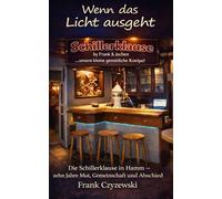 Wenn das Licht ausgeht: Die Schillerklause in Hamm - zehn Jahre Mut, Gemeinschaft und Abschied