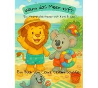 Wenn das Meer ruft: Ein Meeresabenteuer mit Karl & Leo