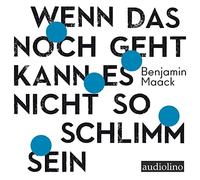Wenn das noch geht, kann es nicht so schlimm sein: Lesung