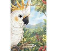 Wenn das Video endet A5: Eine Geschichte über einen Jungen, einen Kakadu und das, was man im Internet nicht sieht