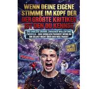 Wenn Deine Eigene Stimme Im Kopf Der Größte Kritiker Ist Den Du Kennst: Das Endlose Drama Zwischen Wollen und Zweifeln - Was Wirklich Passiert Wenn Du Dir Selbst Nicht Über Den Weg Traust